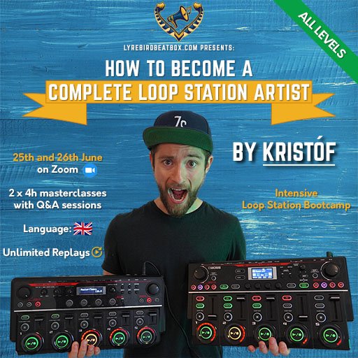 How to become a complete Loop Station Artist by Kristóf - Lyrebird Intensive Bootcamp