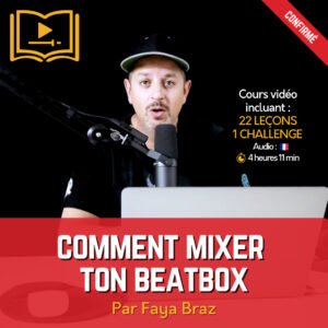 Comment mixer ton beatbox par Faya Braz