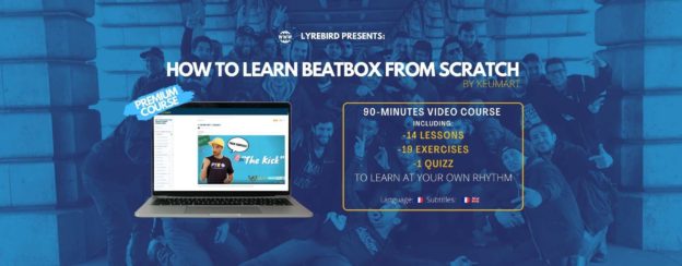 LEARN TO BEATBOX FROM SRATCH – LYREBIRD’S LEARNING METHOD