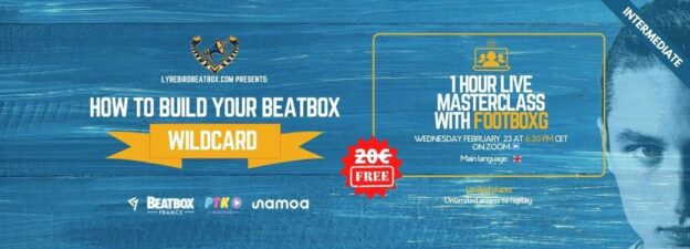 Masterclass: How to build your beatbox wildcard? with FootboxG – Wednesday, February 23, 2022 [FREE]