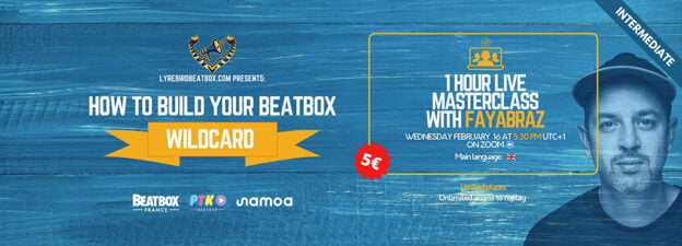 Masterclass: How to build your beatbox wildcard? with Faya Braz – Wednesday, February 16, 2022