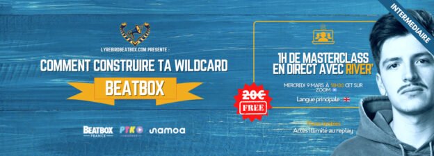 Masterclass : Comment construire ta wildcard beatbox ? avec River’ – Mercredi 9 mars 2022 [GRATUIT]