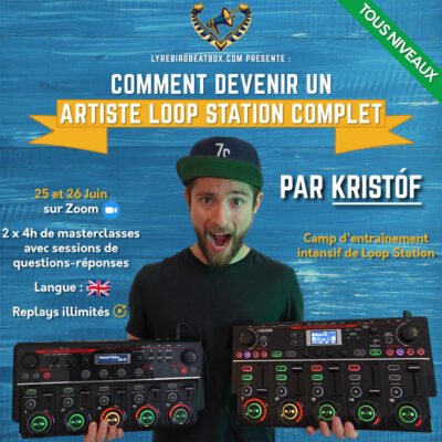 Comment devenir un artiste Loop Station complet par Kristóf - Camp d'entraînement intensif Lyrebird