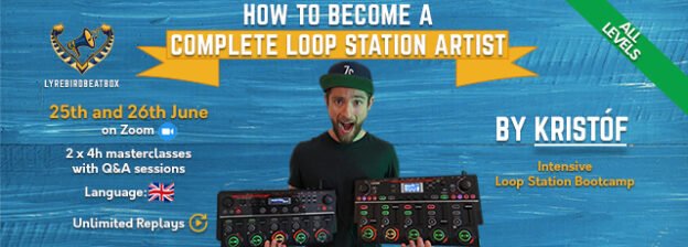 How to become a complete Loop Station Artist? by Kristof – Lyrebird Intensive Bootcamp 25th and 26th June