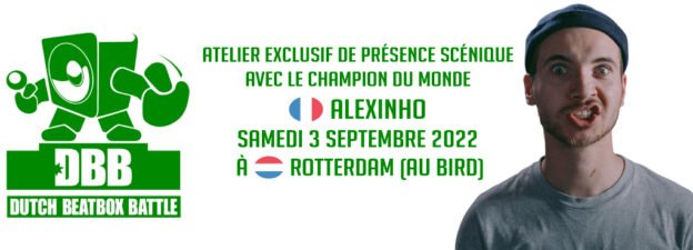 🇳🇱 CHAMPIONNAT DE BEATBOX HOLLANDAIS – Atelier spécial avec Alexinho – Samedi 3 septembre 2022