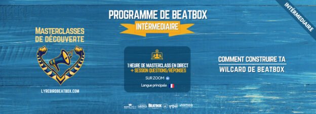 Masterclasses de découverte - Programme de beatbox intermédiaire - Comment construire ta wildcard de beatbox