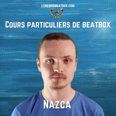 Cours particulier de beatbox avec Nazca