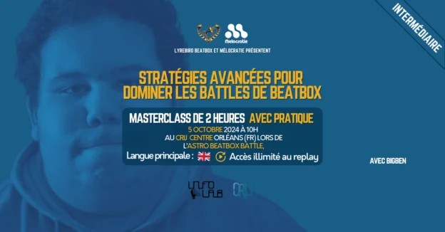 Stratégies avancées pour dominer les Battles de beatbox avec BigBen